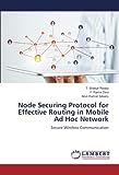 Node security protocol for effective routing in mobile ad hoc network: secure wireless communication