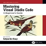Mastering Visual Studio Code (Mastering Computer Science)