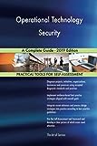Operational Technology Security A Complete Guide - 2019 Edition