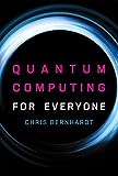 Quantum Computing for Everyone (The MIT Press)