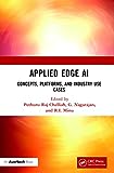 Applied Edge AI: Concepts, Platforms, and Use Cases for the Industry