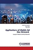 Applications of the mobile ad hoc network: use of the mobile ad hoc network