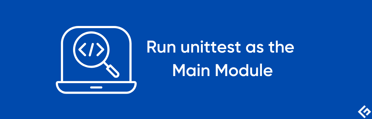 Run unit test as the main module